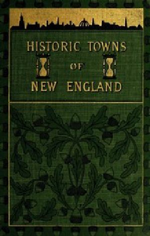 [Gutenberg 49067] • Historic Towns of New England